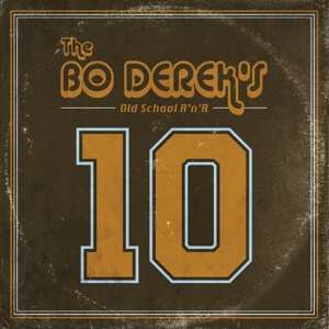 Album The Bo Derek's: 10 (Old School R'n'R)