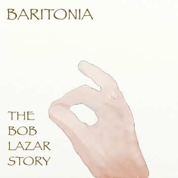 CD The Bob Lazar Story: Baritonia DIGI 468197