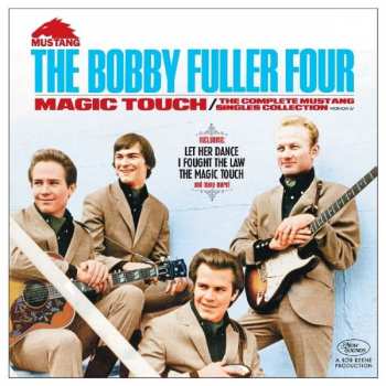 Album The Bobby Fuller Four: Magic Touch: The Complete Mustang Singles Collection