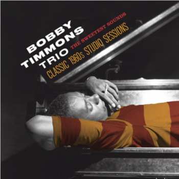 2CD The Bobby Timmons Trio: The Sweetest Sounds: Classic 1960s Studio Sessions 228015
