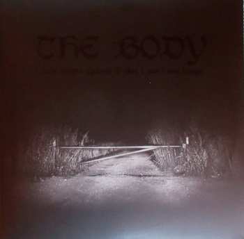 2LP The Body: I Have Fought Against It, But I Can’t Any Longer. 467054