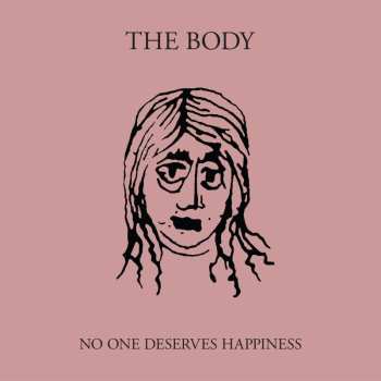 CD The Body: No One Deserves Happiness