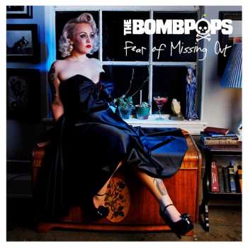 Album The Bombpops: Fear Of Missing Out