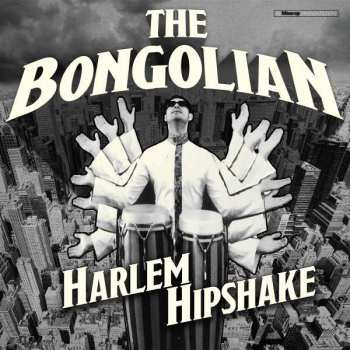 CD The Bongolian: Harlem Hipshake 259334