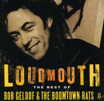 Album The Boomtown Rats: Loudmouth: The Best Of The Boomtown Rats & Bob Geldof