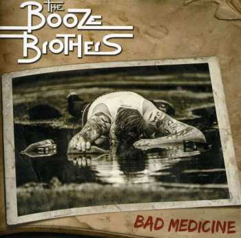 CD The Booze Brothers: Bad Medicine 515255