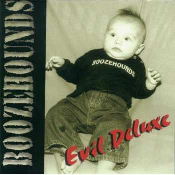 Album The Boozehounds: Evil Deluxe