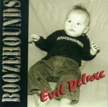 CD The Boozehounds: Evil Deluxe 461430