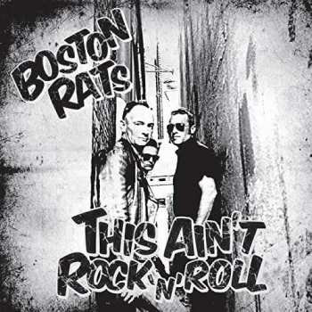 Album The Boston Rats: This Ain't Rock 'N' Roll