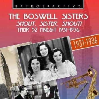 Album The Boswell Sisters: Shout, Sister, Shout! Their 52 Finest 1931-1936