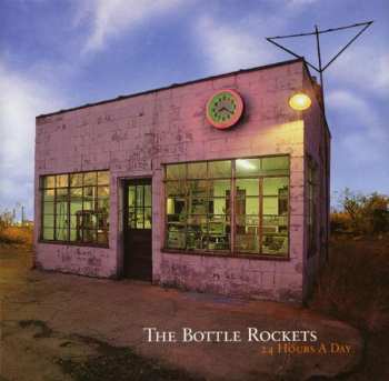 Album The Bottle Rockets: 24 Hours A Day