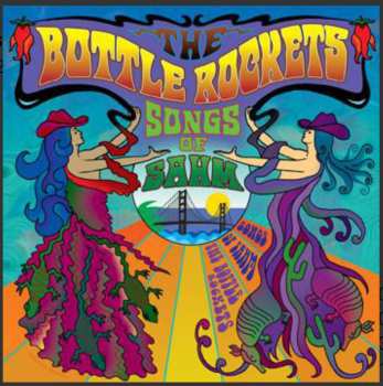 CD The Bottle Rockets: Songs Of Sahm 481974