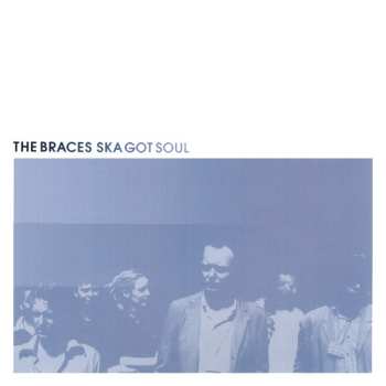 Album The Braces: Ska Got Soul