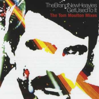 CD The Brand New Heavies: Get Used To It (The Tom Moulton Mixes) 255617