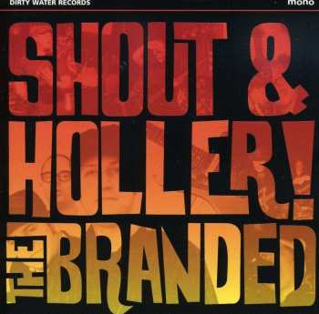 CD The Branded: Shout & Holler 467975