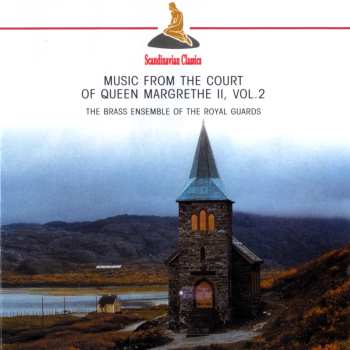 Album Den Kongelige Livgardes Messingensemble: Music From The Court Of Queen Margrethe II. Vol. 2