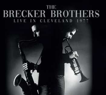 Album The Brecker Brothers: Live In Cleveland 1977