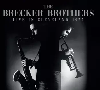 The Brecker Brothers: Live In Cleveland 1977