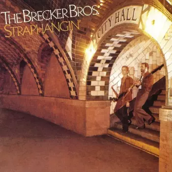 The Brecker Brothers: Straphangin'