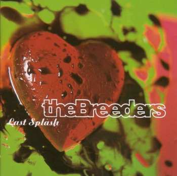 2CD The Breeders: Last Splash (30th Anniversary Edition) 480175