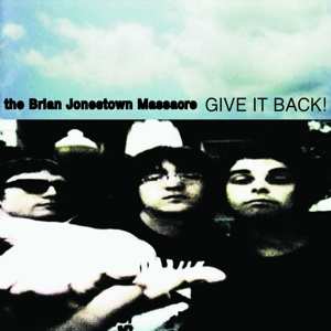 Album The Brian Jonestown Massacre: Give It Back!