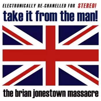 The Brian Jonestown Massacre: Take It From The Man!