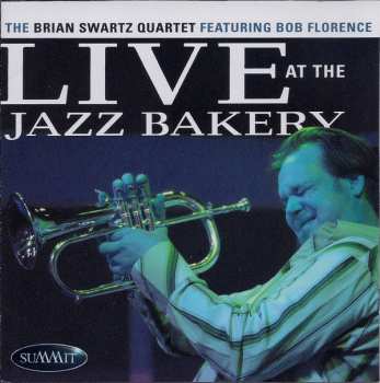 Album The Brian Swartz Quartet: Live At The Jazz Bakery