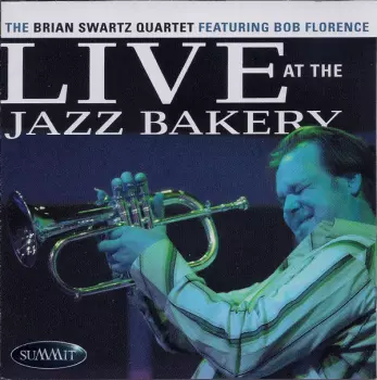 The Brian Swartz Quartet: Live At The Jazz Bakery