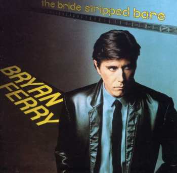 Album Bryan Ferry: The Bride Stripped Bare