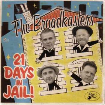 Album The Broadkasters: 21 Days In Jail!