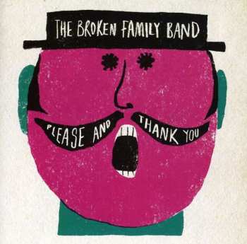 Album The Broken Family Band: Please And Thank You