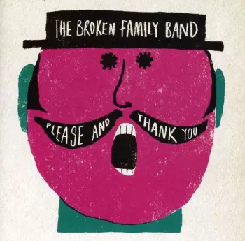 The Broken Family Band: Please And Thank You
