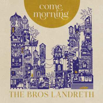 Album The Bros. Landreth: Come Morning
