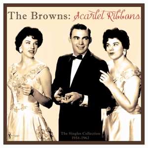 Album The Browns: Scarlet Ribbons: The Singles Collection 1954-62