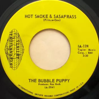 Bubble Puppy: Hot Smoke & Sasafrass