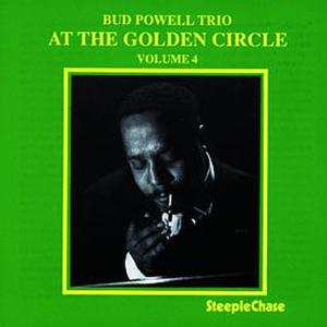 The Bud Powell Trio: At The Golden Circle Volume 4