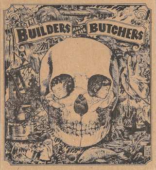 Album The Builders And The Butchers: The Builders And The Butchers