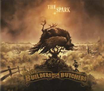 Album The Builders And The Butchers: The Spark