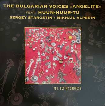 LP The Bulgarian Voices Angelite: Fly, Fly My Sadness LTD 501447