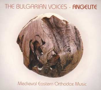 Album The Bulgarian Voices Angelite: Medieval Eastern Orthodox Music