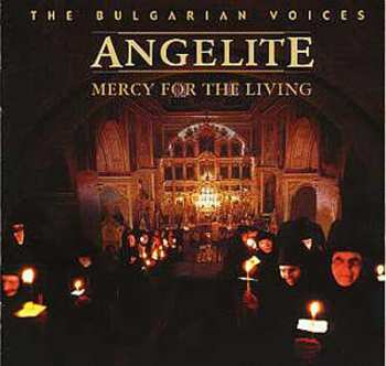Album The Bulgarian Voices Angelite: Mercy For The Living