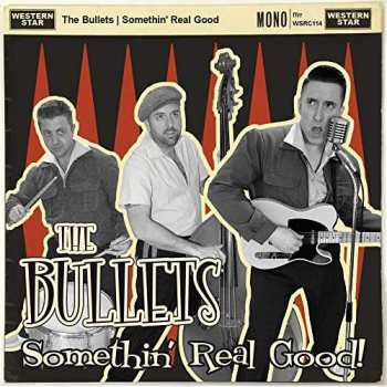 Album The Bullets: Somethin' Real Good
