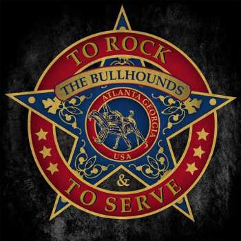 Album The Bullhounds: To Rock & To Serve