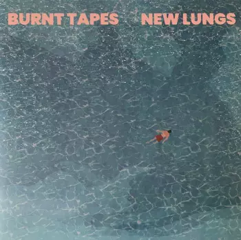 The Burnt Tapes: New Lungs