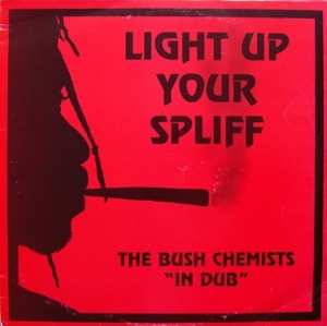 Album The Bush Chemists: Light Up Your Spliff