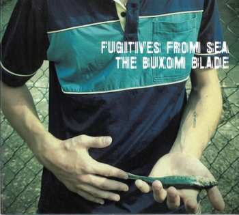 Album The Buxom Blade: Fugitives From Sea