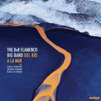 Album The BvR Flamenco Big Band: Del Río A La Mar