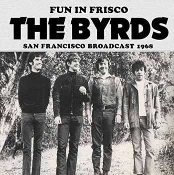 CD The Byrds: Fun In Frisco 435790