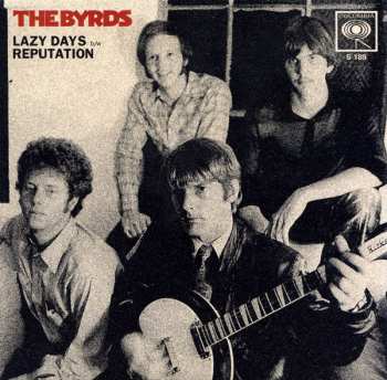 The Byrds: Lazy Days b/w Reputation