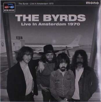 LP The Byrds: Live In Amsterdam 1970  LTD 379369